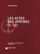 Couverture du livre « Les actes des apôtres, 1-12 » de Daniel Marguerat aux éditions Labor Et Fides