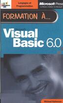 Couverture du livre « Formation A Microsoft Visual Basic 6.0 » de Michael Halvorson aux éditions Microsoft Press