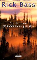 Couverture du livre « Sur la piste des derniers grizzlis » de Rick Bass aux éditions Hoebeke