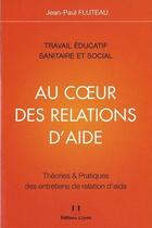 Couverture du livre « Au relation des relations d'aide » de Jean-Marc Fluteau aux éditions Josette Lyon