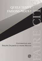 Couverture du livre « Quels temps faisons-nous ? » de Et Micoud P.Dujardin aux éditions La Passe Du Vent