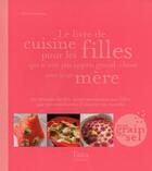 Couverture du livre « Le livre de cuisine pour les filles qui n'ont pas appris grand-chose avec leur mère » de Nicole Seeman aux éditions Tana