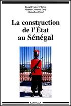 Couverture du livre « La construction de l'état au Sénégal » de Mamadou Diouf et Momar-Coumba Diop et Donal Cruise O'Brien aux éditions Karthala