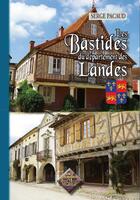 Couverture du livre « Les bastides du départament des Landes » de Serge Pacaud aux éditions Editions Des Regionalismes