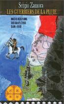 Couverture du livre « Brève histoire des Mapuches t.1 ; les guerriers de la pluie (1536-1810) » de Sergio Zamora aux éditions Francois Baudez