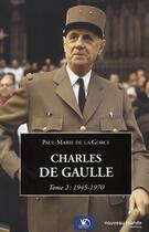 Couverture du livre « Charles de Gaulle t.2 ; 1945-1970 » de De La Gorce P-M. aux éditions Nouveau Monde