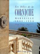 Couverture du livre « Les folies de la corniche ; Marseille 1800-1990 » de Parisis aux éditions Jeanne Laffitte