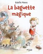 Couverture du livre « La baguette magique » de Estelle Meens aux éditions Mijade