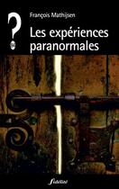 Couverture du livre « Les expériences paranormales » de Francois Mathijsen aux éditions Fidelite