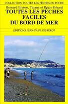 Couverture du livre « Toutes les pêches faciles du bord de mer » de Bernard Breton et Regis Gerard aux éditions Gisserot