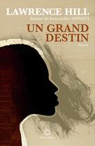 Couverture du livre « Un Grand Destin » de Lawrence Hill aux éditions Pleine Lune