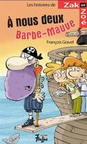 Couverture du livre « À nous deux, barbe-mauve! » de Francois Gravel et Philippe Germain aux éditions Multimondes