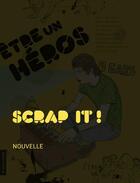 Couverture du livre « Scrap it ! » de Bertrand Laverdure aux éditions La Courte Echelle