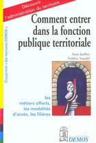 Couverture du livre « Comment Entrer Dans La Fonction Publique Territoriale » de Jauffret A aux éditions Demos