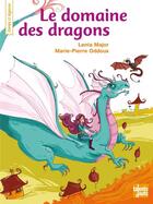 Couverture du livre « Le domaine des dragons » de Lenia Major et Marie-Pierre Oddoux aux éditions Talents Hauts