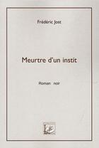 Couverture du livre « Meurtre d'un instit » de Frédéric Jost aux éditions Demeter