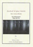 Couverture du livre « Quand la peur hante les nouvelles » de Edgar Allan Poe et Guy de Maupassant aux éditions Editions Le Mono