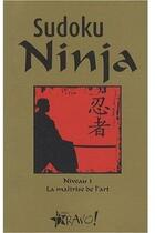 Couverture du livre « Sudoku ninja t.3 » de Franck Longo aux éditions Bravo