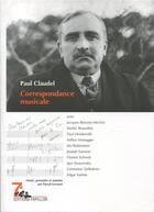Couverture du livre « Correspondance musicale » de Paul Claudel aux éditions Editions Papillon