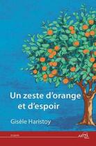 Couverture du livre « Un zeste d'orange et d'espoir » de Gisele Haristoy aux éditions Artza