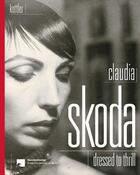 Couverture du livre « Claudia Skoda dressed to thrill » de Britta Bommert aux éditions Kettler