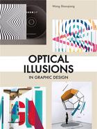 Couverture du livre « Optical illusions in graphic » de Wang Shaoquiang aux éditions Promopress