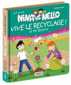Couverture du livre « Nina et Nello : vive le recyclage ! le tri sélectif » de Matteo Gaule et Laura Novello aux éditions Sassi
