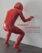 Couverture du livre « Florent Lamouroux ; l'impermanence de nos horizons » de Florent Lamouroux aux éditions Snoeck Gent