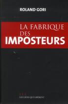 Couverture du livre « La fabrique des imposteurs » de Gori Roland aux éditions Les Liens Qui Liberent