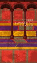 Couverture du livre « Consolation à ma mère » de Seneque aux éditions Allia