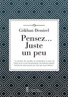 Couverture du livre « Pensez ... juste un peu » de Gokhan Demirel aux éditions Sydney Laurent