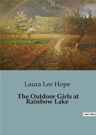 Couverture du livre « The outdoor girls at rainbow lake » de Lee Hope Laura aux éditions Culturea