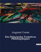 Couverture du livre « Des Principales Tentatives Philosophiques » de Auguste Comte aux éditions Culturea