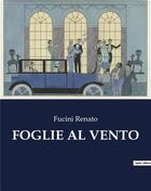 Couverture du livre « FOGLIE AL VENTO » de Fucini Renato aux éditions Culturea