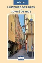 Couverture du livre « L'histoire des Juifs du comté de Nice » de Yair Ziri aux éditions Transmettre