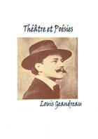 Couverture du livre « Théâtre et Poésies » de Louis Geandreau aux éditions Thebookedition.com