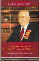 Couverture du livre « Rencontre avec Plinio Correa de Oliveira » de Mathias Von Gersdorff aux éditions Presses De La Delivrance