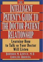 Couverture du livre « The Intelligent Patient's Guide to the Doctor-Patient Relationship: Le » de Harding Caroline aux éditions Oxford University Press Usa