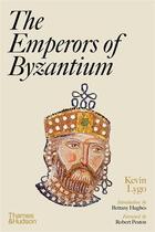 Couverture du livre « The emperors of Byzantium » de Kevin Lygo aux éditions Thames & Hudson