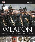 Couverture du livre « Weapon ; a visual history of arms and armour » de Richard Holmes aux éditions Dorling Kindersley