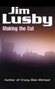 Couverture du livre « Making The Cut » de Jim Lusby aux éditions Orion
