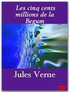 Couverture du livre « Les cinq cents millions de la Begum » de Jules Verne aux éditions Ebookslib
