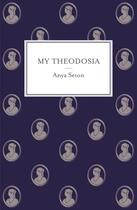 Couverture du livre « My Theodosia » de Anya Seton aux éditions Hodder And Stoughton Digital