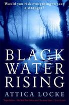 Couverture du livre « Black water rising » de Attica Locke aux éditions Serpent's Tail