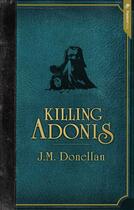 Couverture du livre « Killing Adonis » de Donellan Josh aux éditions Pantera Press