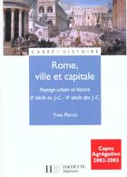 Couverture du livre « Rome, ville et capitale - iie siecle av. j.-c. / iie siecle apr. j.-c. » de Yves Perrin aux éditions Hachette Education