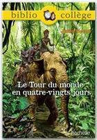 Couverture du livre « Le tour du monde en quatre-vingts jours » de Jules Verne aux éditions Hachette Education