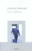 Couverture du livre « Ses adieux » de Stephane Guibourge aux éditions Hachette Litteratures