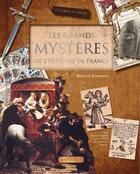 Couverture du livre « Les grands mystères de l'histoire de France » de Renaud Thomazo aux éditions Larousse