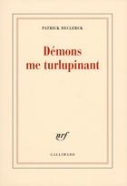 Couverture du livre « Démons me turlupinant » de Patrick Declerck aux éditions Gallimard